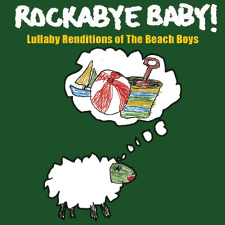 Rockabye baby! Lullaby rendit.Beach Boys - COMPILATION