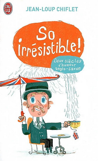 So irrésistible! - JEAN-LOUP CHIFLET