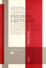 Figures, lectures/Logiques de... T.01 - BERTRAND GERVAIS