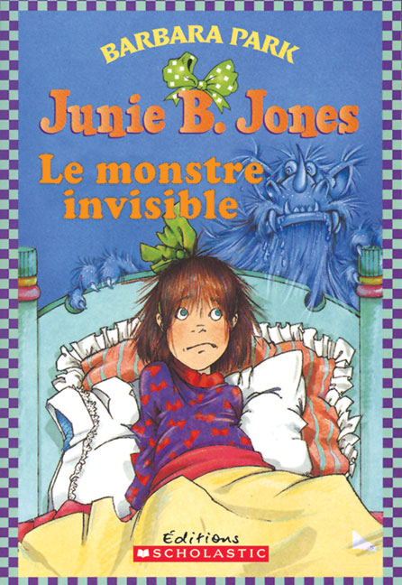 Junie B. Jones: le monstre invisible - BARBARA PARK - DENISE BRUNKUS