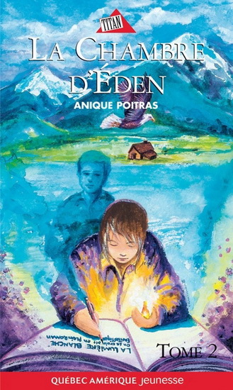 La Chambre d&#39;Eden T.02 - ANIQUE POITRAS