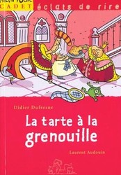 La Tarte à la grenouille - DIDIER DUFRESNE