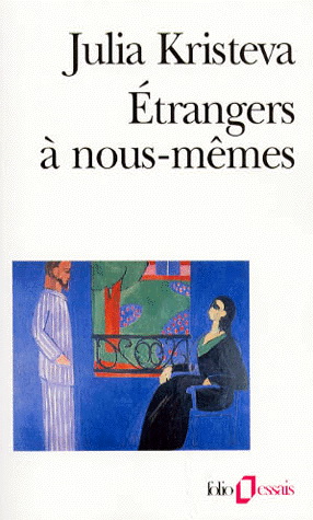 Etrangers à nous-mêmes - JULIA KRISTEVA