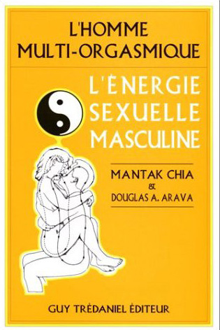 L&#39;Homme multi-orgasmique - MANTAK CHIA