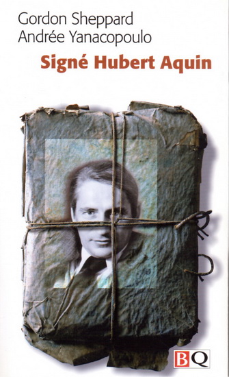 Signé Hubert Aquin - G SHEPPARD - ANDREE YANACOPOULO