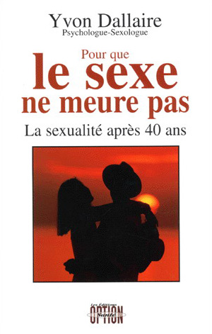 Pour que le sexe ne meure pas - YVON DALLAIRE