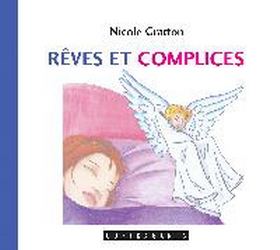 Rêves et complices - NICOLE GRATTON