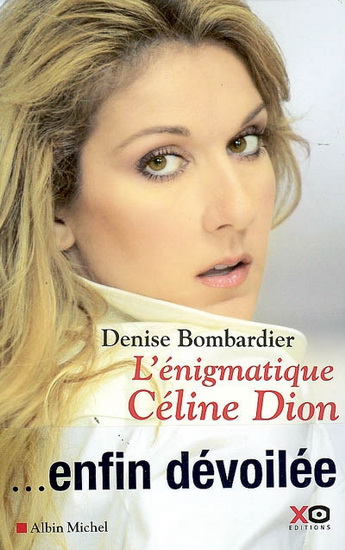 L&#39;Enigmatique Céline Dion - DENISE BOMBARDIER
