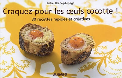 Craquez pour les oeufs cocotte! - ISABEL BRANCQ