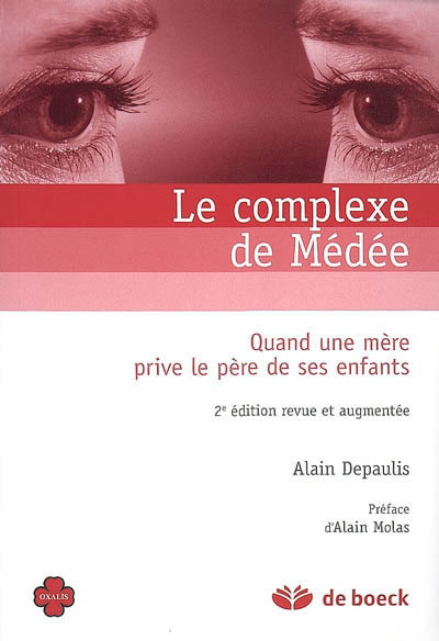 Le Complexe de Médée 2e éd. - ALAIN DEPAULIS