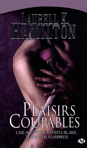 Plaisirs coupables #01 - LAURELL K HAMILTON