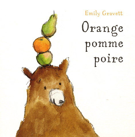 Orange, pomme, poire - EMILY GRAVETT