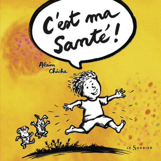 C&#39;est ma santé! - ALAIN CHICHE