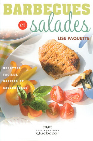 Barbecues et salades 2e éd. - LISE PAQUETTE