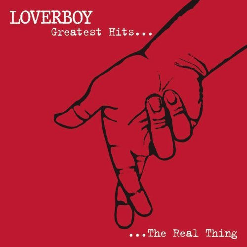 Greatest hits...The real thing - LOVERBOY