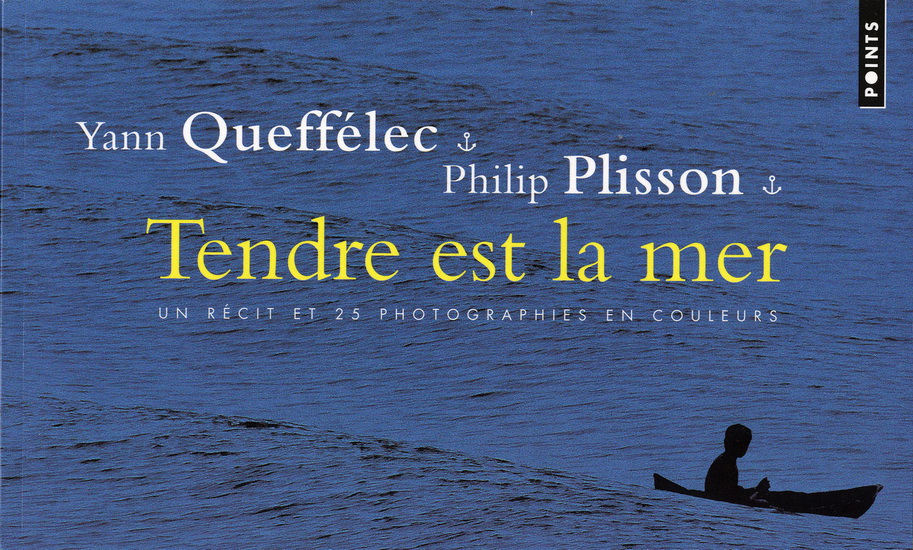 Tendre est la mer - YANN QUEFFÉLEC