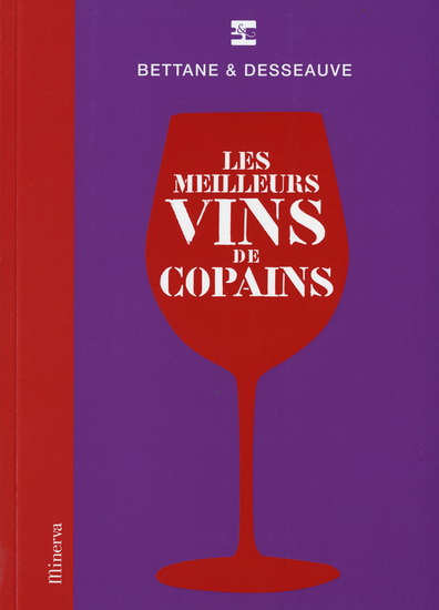 Les Meilleurs vins de copains - MICHEL BETTANE - THIERRY DESSEAUVE