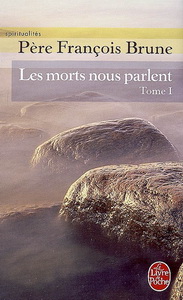 Les Morts nous parlent T.01 - FRANÇOIS BRUNE