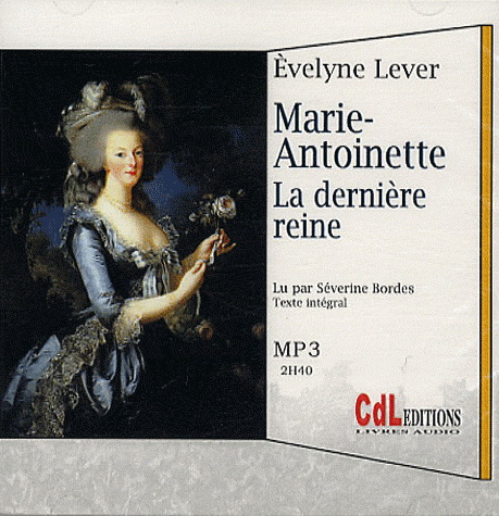 Marie-Antoinette la dernière reine - LEVER EVELYNE