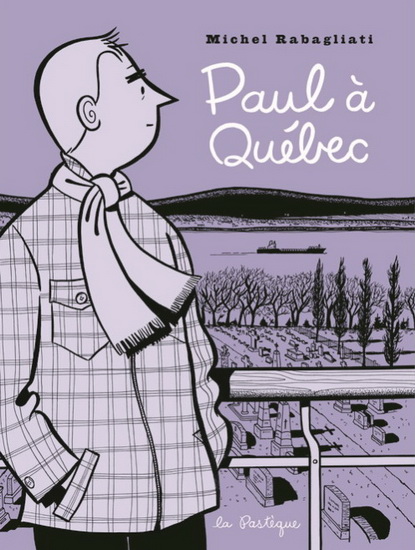 Paul à Québec - MICHEL RABAGLIATI