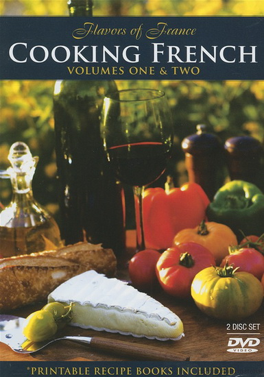 Cooking french (Volumes One & Two)(2DVD) - FLAVORS OF FRANCE