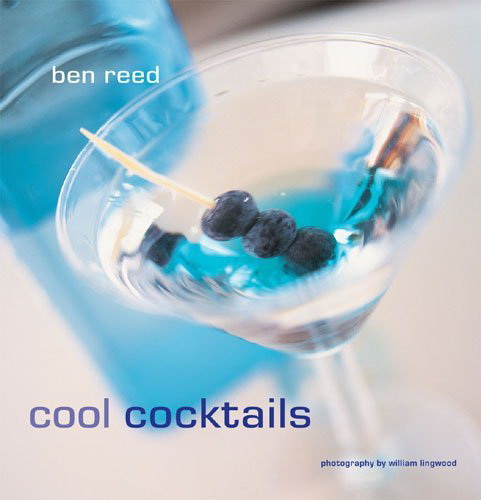 Cool cocktails - BEN REED - WILLIAM LINGWOOD