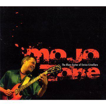 Mojo Zone: Blues guitar of Crivellaro - CRIVELLARO ENRICO