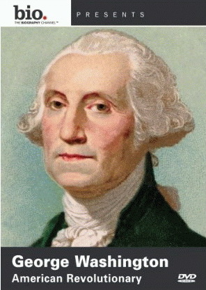 Biography: George Washington: American Revolutionary - 