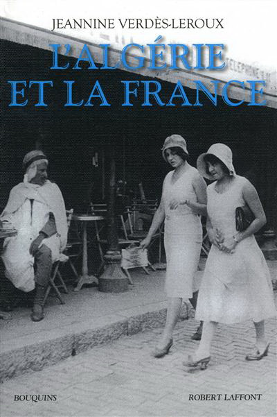 L'Algérie et la France - JEANNINE VERDES-LEROUX
