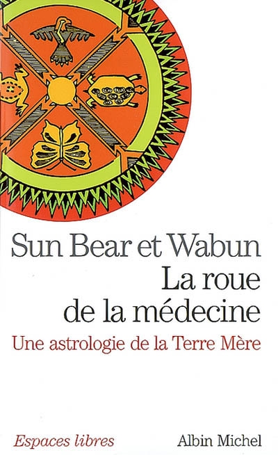 La Roue de la médecine - SUN BEAR - WABUN