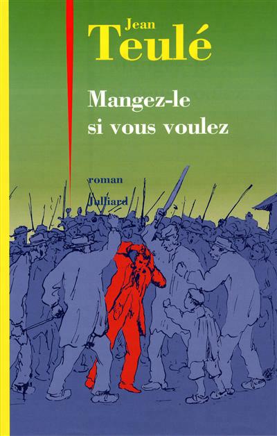 Mangez-le si vous voulez - JEAN TEULÉ