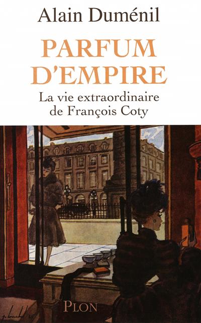Parfum d'empire - ALAIN DUMÉNIL