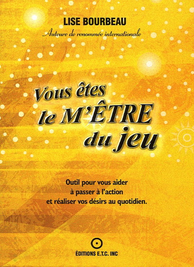 Vous êtes le m'être du jeu - LISE BOURBEAU