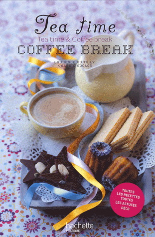 Tea time & coffee break - LAURENCE DU TILLY - VALERIE DUCLOS