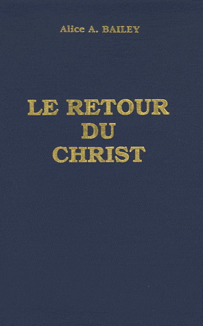 Le Retour du Christ - ALICE A BAILEY