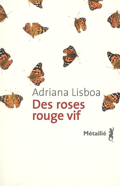 Des roses rouge vif - ADRIANA LISBOA