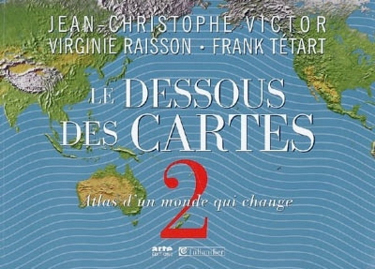 Le Dessous des cartes T.02 - JEAN-CHRISTOPHE VICTOR & AL