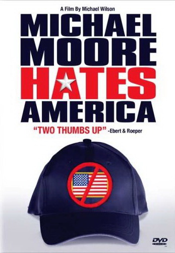 Michael Moore Hates America - WILSON MICHAEL