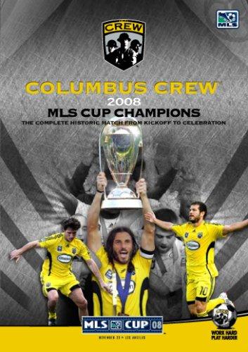 MLS 2008 MLS Cup Champions: Columbus Crew - The Complete Historic Match - 