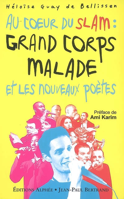 Au coeur du slam : grand corps malade - HÉLOISE GUAY DE BELLISSEN
