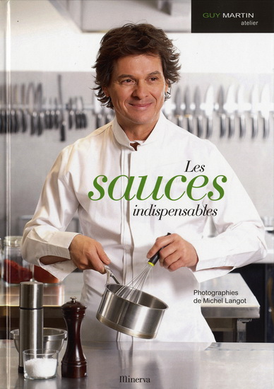 Les Sauces indispensables - GUY MARTIN