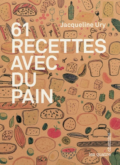 61 recettes avec du pain - JACQUELINE URY