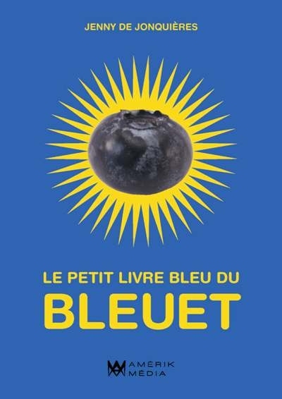 Le Petit livre bleu du bleuet - JENNY DE JONQUIERES