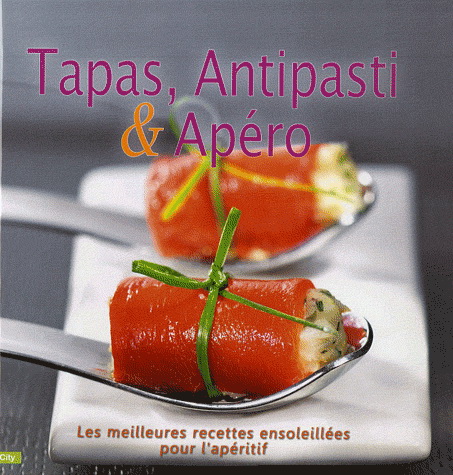 Tapas, antipasti et apéro - PHILIPPE CHAVANNE