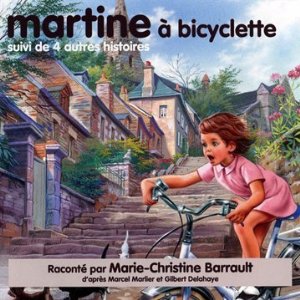 Martine à bicyclette & 4 autres histoire - MARLIER MARCEL - DELAHAYE GILBERT