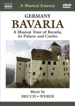 Bavaria: A musical journey - BRUCH - WEBER