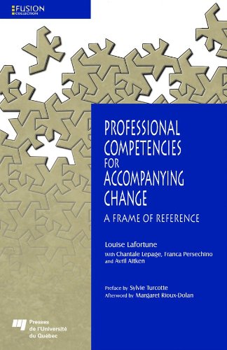 Professional Competencies for Accompanying Change : A Frame of Reference - LOUISE LAFORTUNE - CHANTALE LEPAGE