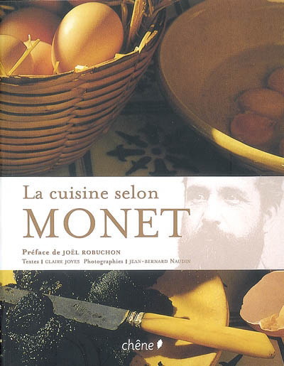 La Cuisine selon Monet - CLAIRE JOYES - JEAN-BERNARD NAUDIN