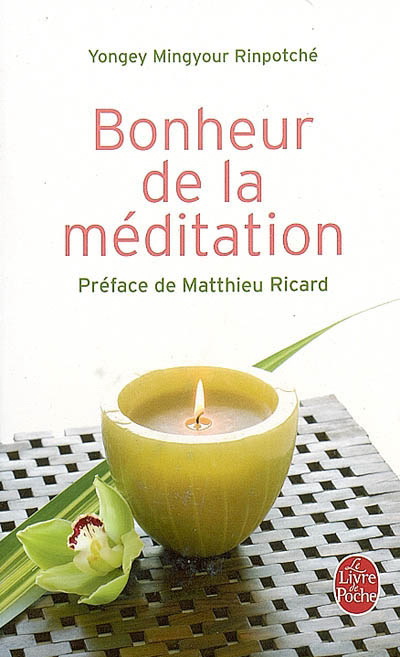 Bonheur de la méditation - YONGEY MINGYOUR RINPOTCHÉ