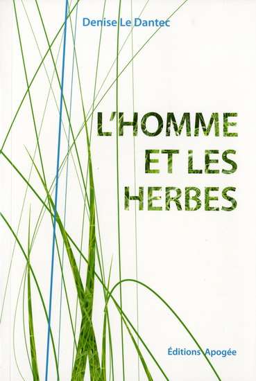 L&#39;Homme et les herbes - DENISE LE DANTEC